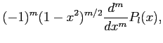 $\displaystyle (-1)^m (1-x^2)^{m/2} \frac{d^m}{dx^m} P_{l}(x),$