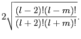 $\displaystyle 2 \sqrt{(l-2)!(l-m)! \over (l+2)!(l+m)!}.$