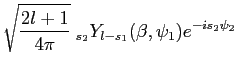 $\displaystyle \sqrt{2l+1 \over 4 \pi}
\;_{s_2} Y_{l-s_1}(\beta,\psi_1)e^{-is_2\psi_2}$