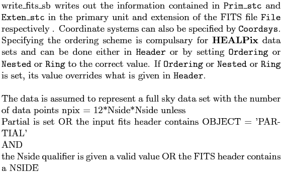 $\textstyle \parbox{\hsize}{\facname writes out the information contained in {\t...
...he Nside qualifier is given a valid value OR the FITS header contains
a NSIDE}$