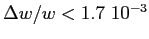 $\Delta w/w < 1.7\ 10^{-3}$