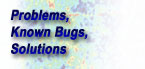 Problems, Known Bugs, Solutions